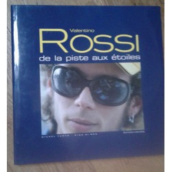 Valentino ROSSI "de la piste aux étoiles" (éd. Larivière 2005)